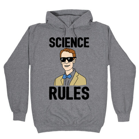 Science Rules  Hooded Sweatshirt