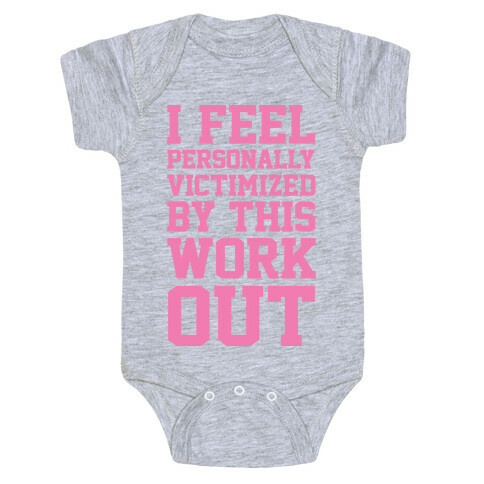 I Feel Personally Victimized By This Workout Baby One-Piece