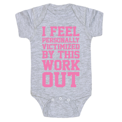 I Feel Personally Victimized By This Workout Baby One-Piece