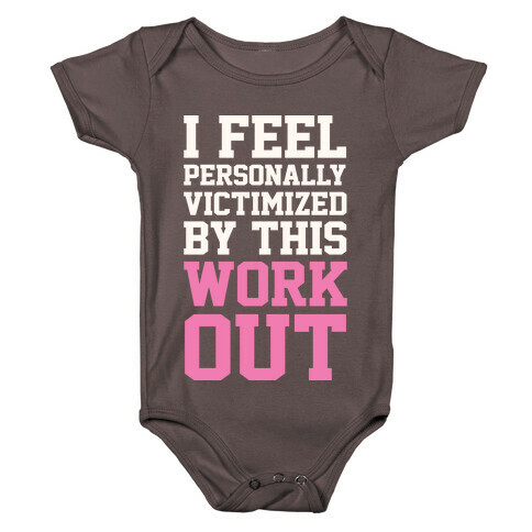 I Feel Personally Victimized By This Workout Baby One-Piece
