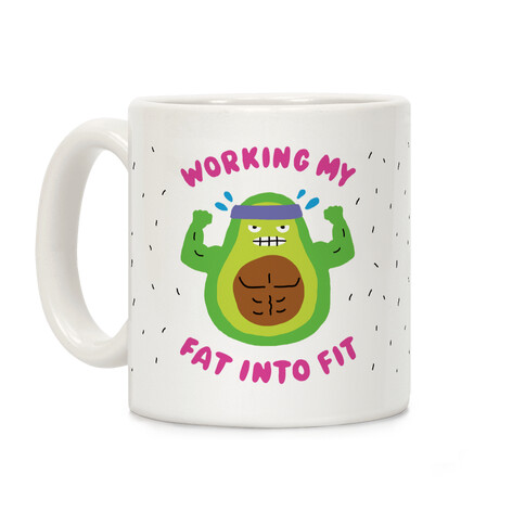 Working My Fat Into Fit Coffee Mug