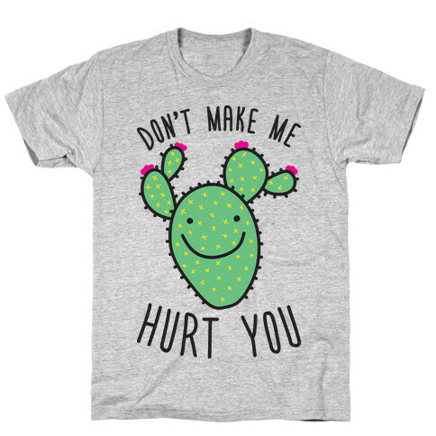 Don't Make Me Hurt You (Cactus) T-Shirt