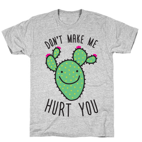 Don't Make Me Hurt You (Cactus) T-Shirt