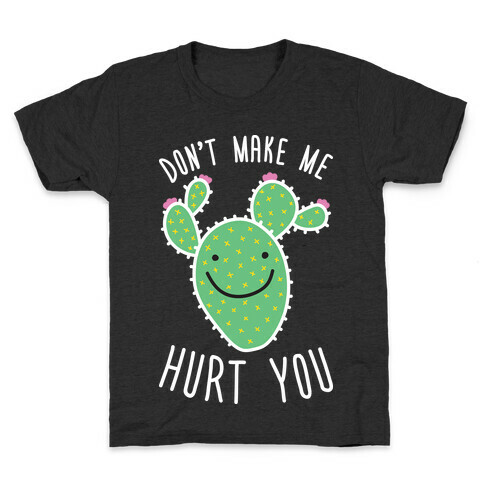 Don't Make Me Hurt You (Cactus) Kids T-Shirt