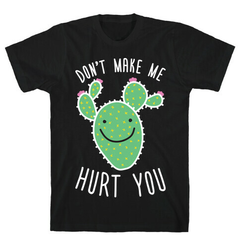 Don't Make Me Hurt You (Cactus) T-Shirt