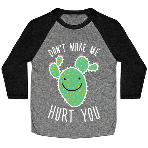 Don't Make Me Hurt You (Cactus) Baseball Tee
