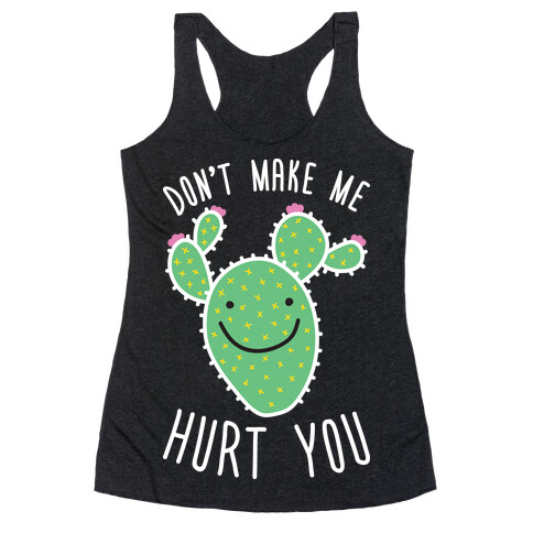 Don't Make Me Hurt You (Cactus) Racerback Tank Top