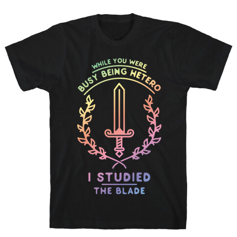 While You Were Busy Being Hetero T-Shirt
