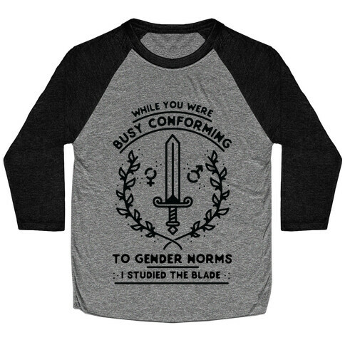 While You Were Busy Conforming to Gender Norms Baseball Tee