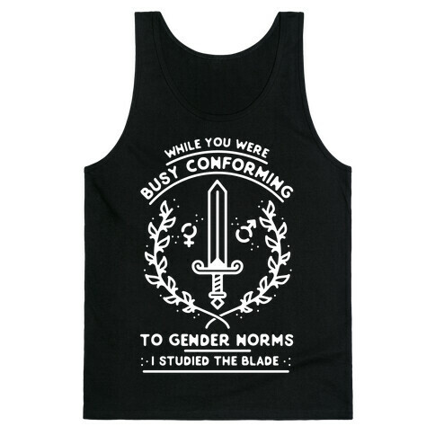 While You Were Busy Conforming to Gender Norms Tank Top