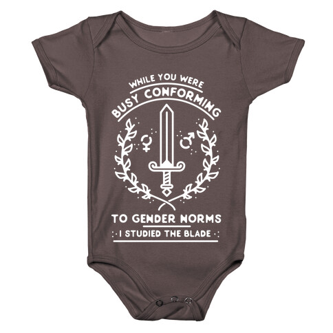 While You Were Busy Conforming to Gender Norms Baby One-Piece