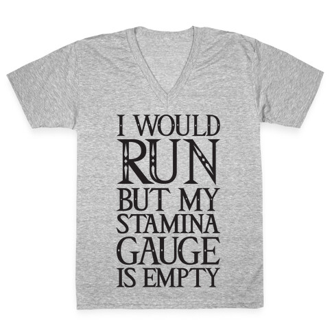 I Would Run But My Stamina Gauge Is Empty V-Neck Tee Shirt