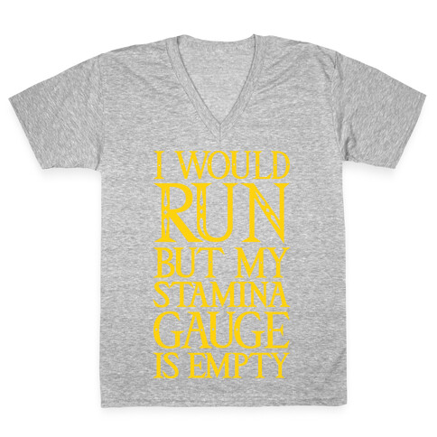 I Would Run But My Stamina Gauge Is Empty V-Neck Tee Shirt