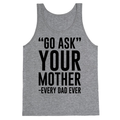 Go Ask Your Mother Tank Top