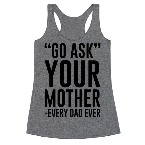 Go Ask Your Mother Racerback Tank Top