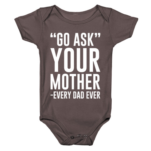 Go Ask Your Mother White Print Baby One-Piece