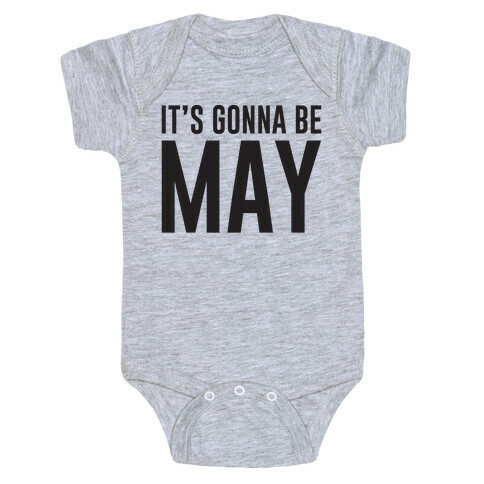 It's Gonna Be May Baby One-Piece
