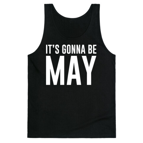 It's Gonna Be May White Print Tank Top