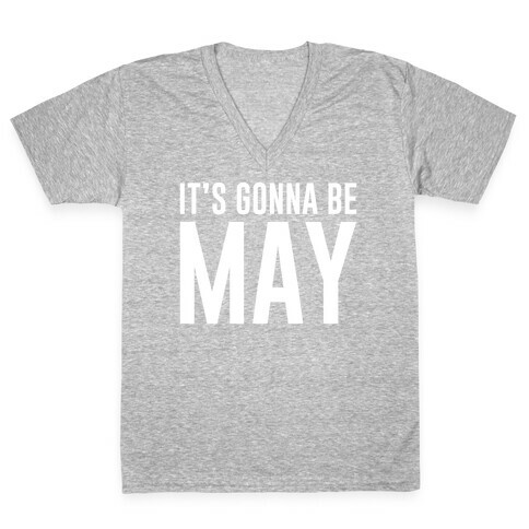 It's Gonna Be May White Print V-Neck Tee Shirt