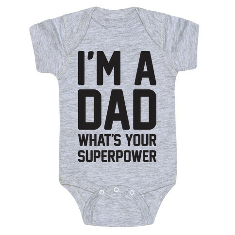 I'm A Dad What's Your Superpower Baby One-Piece