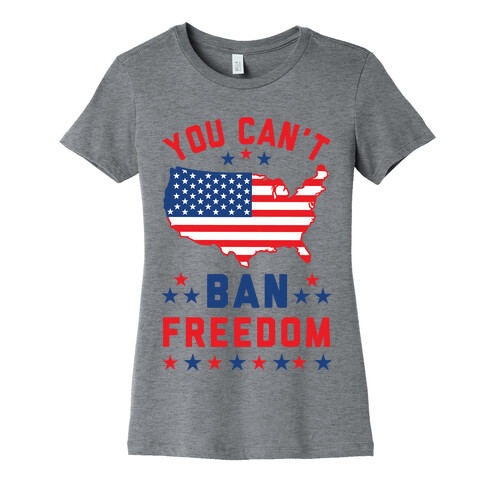 You Can't Ban Freedom Womens T-Shirt