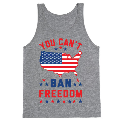 You Can't Ban Freedom Tank Top