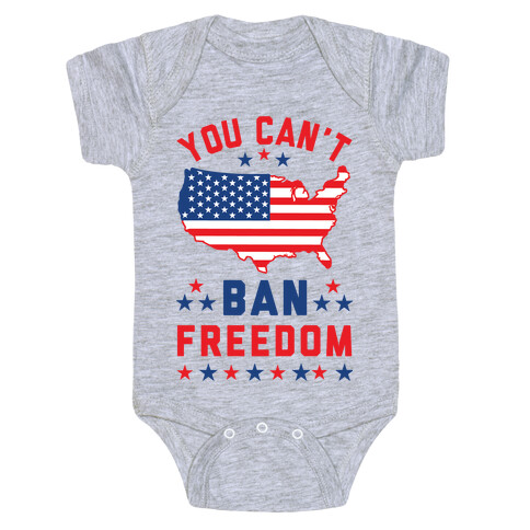 You Can't Ban Freedom Baby One-Piece