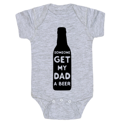 Someone Bring My Dad A Beer Baby One-Piece