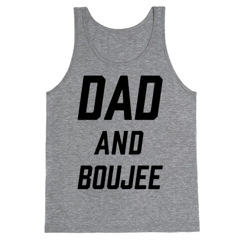 Dad and Boujee Tank Top