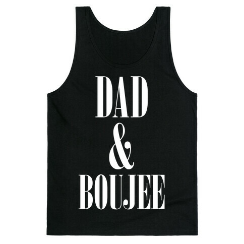 Dad and Boujee Tank Top