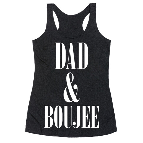 Dad and Boujee Racerback Tank Top