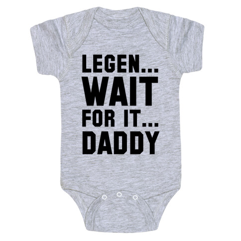 Legen...Wait for it...Daddy Baby One-Piece