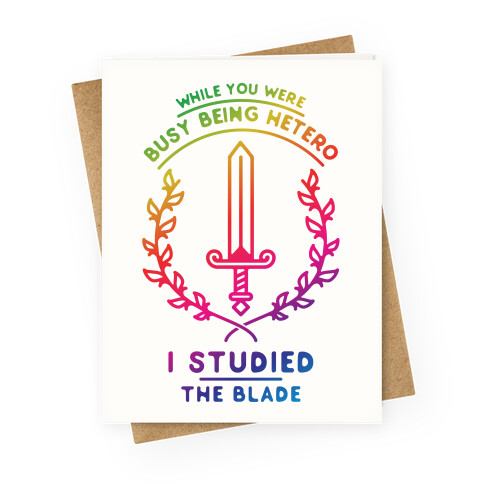 While You Were Busy Being Hetero Greeting Card