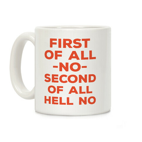 First of All No Coffee Mug