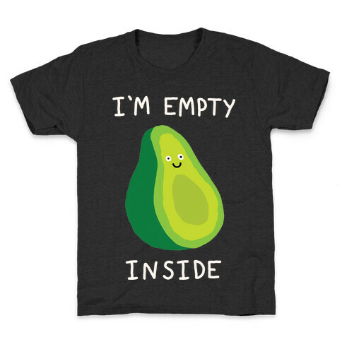 I'm Empty Inside Avocado Kids T-Shirt