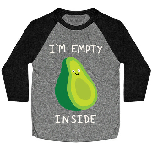 I'm Empty Inside Avocado Baseball Tee