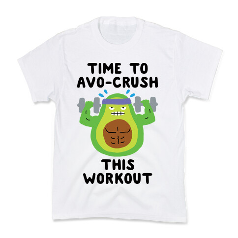 Time To Avo Crush This Workout Kids T-Shirt