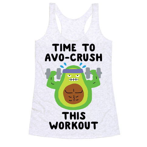 Time To Avo Crush This Workout Racerback Tank Top