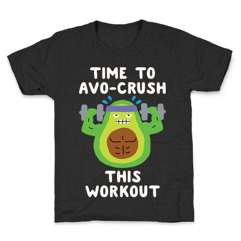 Time To Avo Crush This Workout Kids T-Shirt