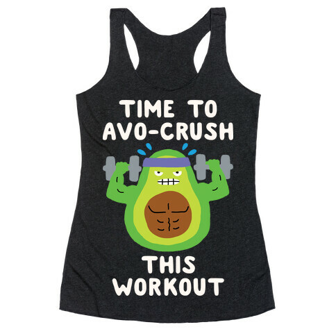 Time To Avo Crush This Workout Racerback Tank Top