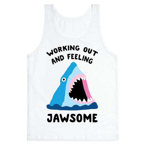 Working Out And Feeling Jawsome Tank Top