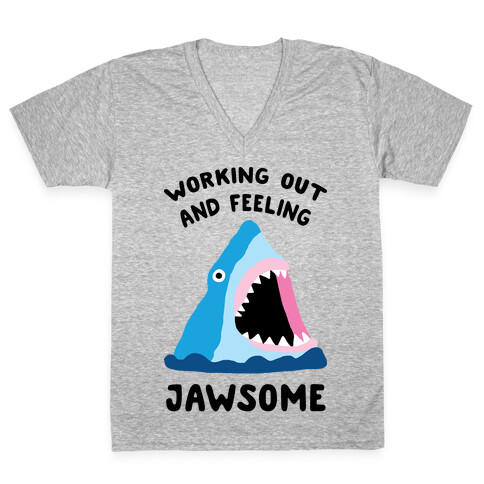 Working Out And Feeling Jawsome V-Neck Tee Shirt