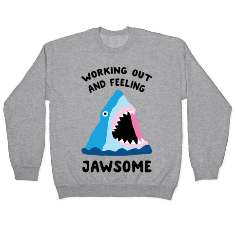 Working Out And Feeling Jawsome Pullover