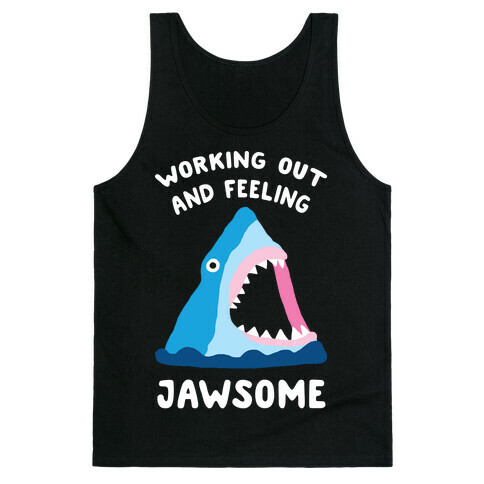 Working Out And Feeling Jawsome Tank Top