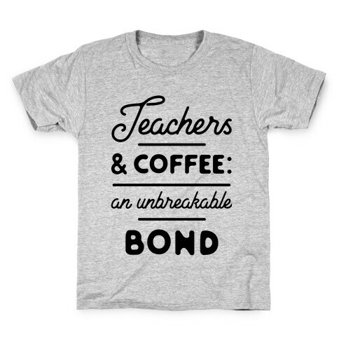 Teaching and Coffee: an Unbreakable Bond Kids T-Shirt