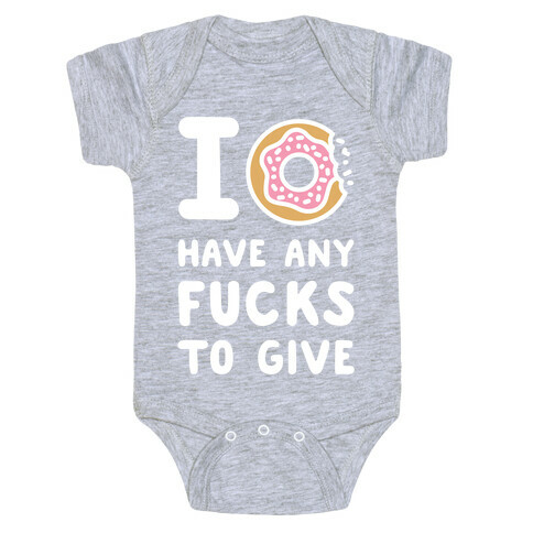 I Donut Have Any F***s to Give Baby One-Piece
