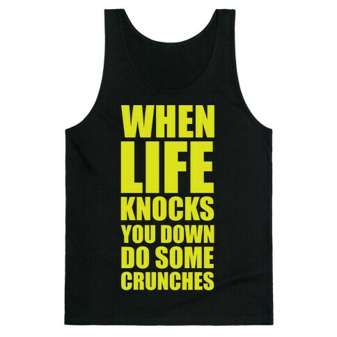 When Life Knocks You Down Do Some Crunches Tank Top