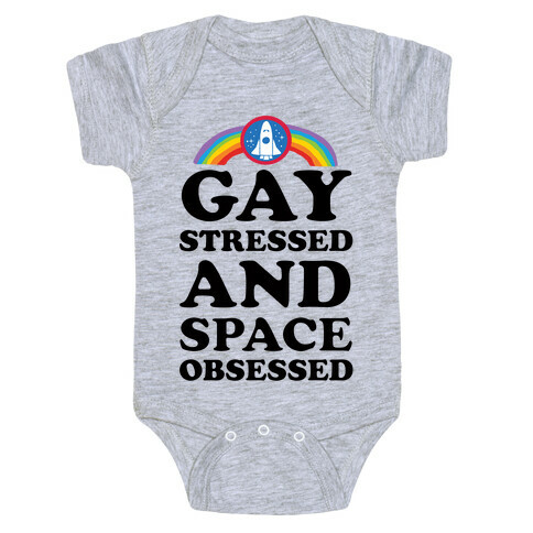 Gay Stressed And Space Obsessed Baby One-Piece