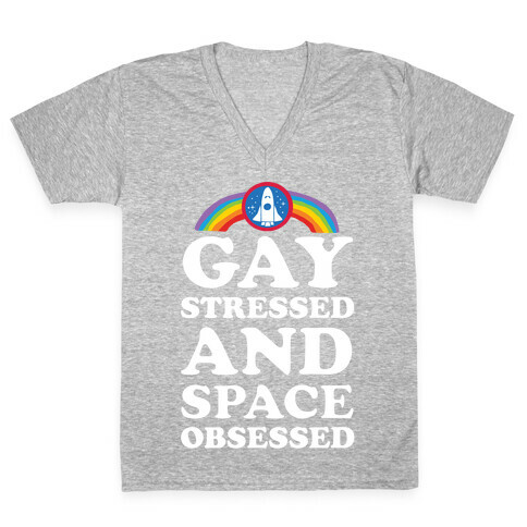 Gay Stressed And Space Obsessed V-Neck Tee Shirt