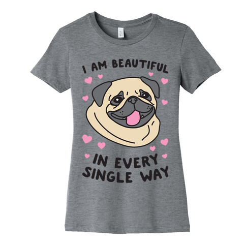 I Am Beautiful Pug Womens T-Shirt